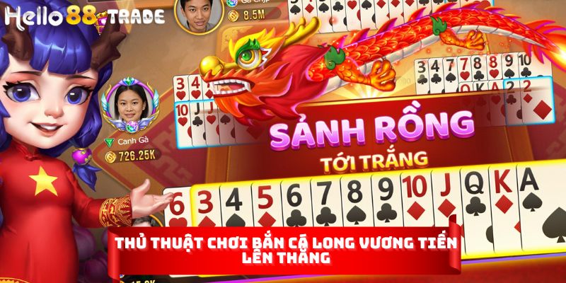 Thủ thuật bắn cá long vương tiến lên
